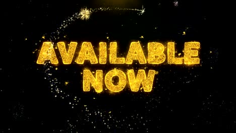 available now text on gold particles fireworks display.