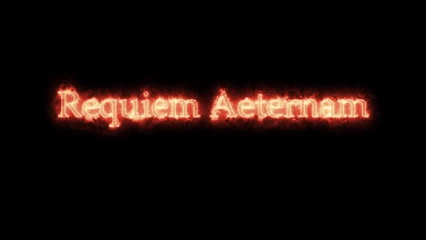 requiem aeternam written with fire. loop