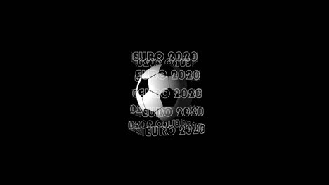 looping realistic animation of the spinning 3d soccer ball and white text euro 2020. 4k resolution including alpha channel. animation with alpha (transparent background) for easy use in your video.