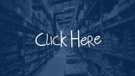 Animation-of-click-here-text-over-warehouse