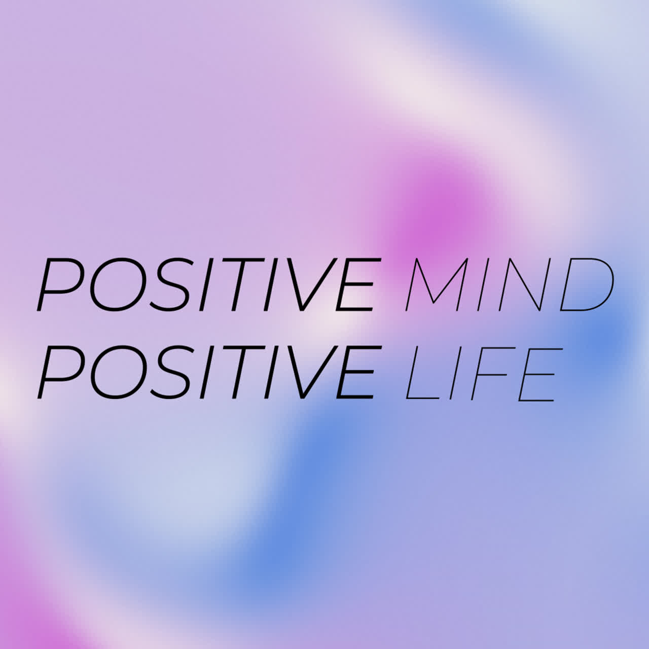 Positive Mind Positive Life Affirmation