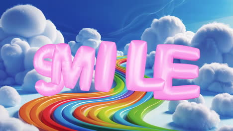 pink 'smile' letters on a rainbow path with clouds