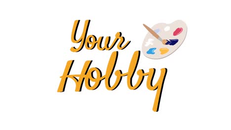 Animation-of-your-hobby-text-in-orange-with-paint-and-paintbrush-on-palette