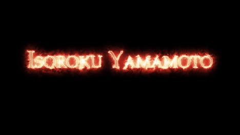 이소로쿠 야마모토 (isoroku yamamoto) 는 불의 루프로 쓰여졌다.