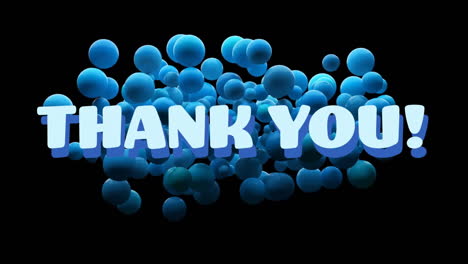 thank you! text animation over floating blue spheres on black background