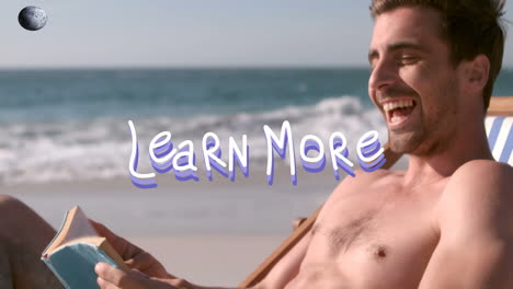 animation of learn more over happy caucasian man reading book on beach
