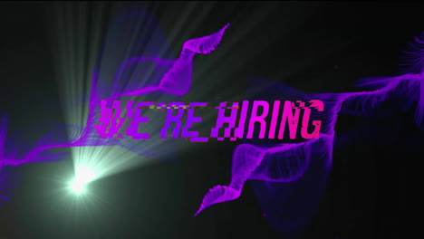 animation of we're hiring text and glowing connections over black background