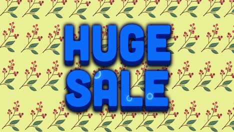 Animation-of-huge-sale-text-over-flowers-moving-in-hypnotic-motion