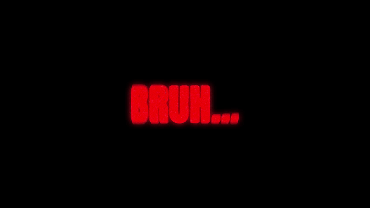 Red Text 'BRUH...' Appearing on Black Background