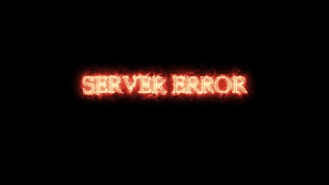 server error written with fire. loop