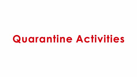 Quarantine-Activities-Text-typography-red-color-animation-smooth-on-white-background