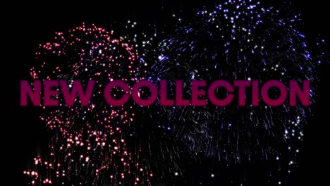 Animation-of-new-collection-text-over-fireworks-on-black-background