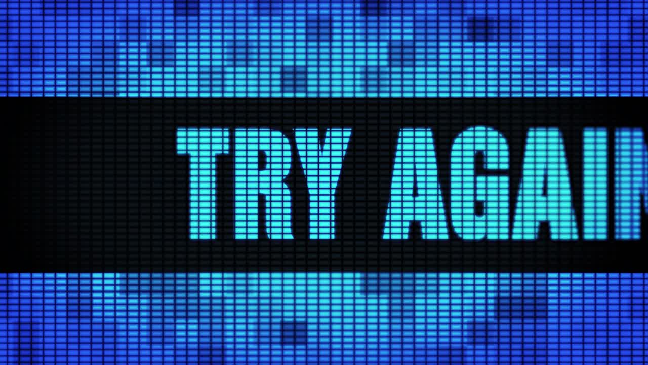 Try Again Message on a Pixelated LED Screen