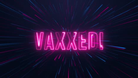 vaxxed - neon text