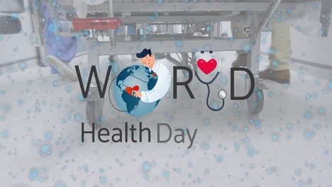 animation of world health day text and logo over hospital porters wheeling bed in hospital corridor