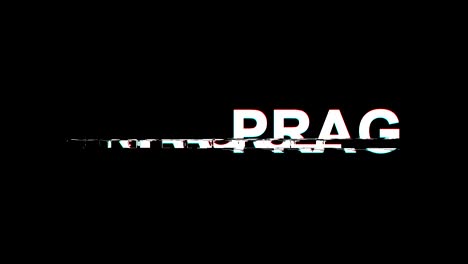 prague glitch effect text digital tv distortion 4k loop animation