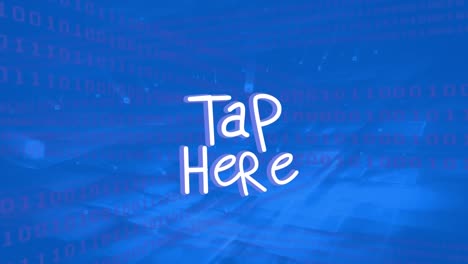 Animation-of-tap-here-text-over-data-processing-on-blue-background