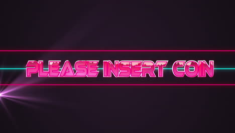 animation of please insert coin text over neon banner and pink light spot against black background