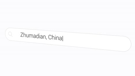 zhumadian, china being typed in the search bar