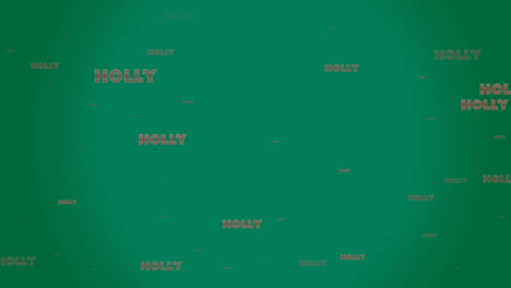 Animation-of-multiple-holly-texts-at-christmas-on-green-background