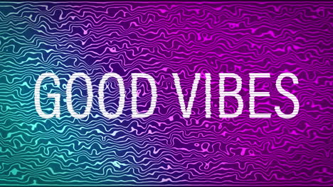 animación de texto de buenas vibraciones en blanco sobre líneas líquidas onduladas de color rosa y azul.