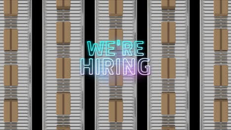 animation of we''re hiring neon text and conveyor belts over black background