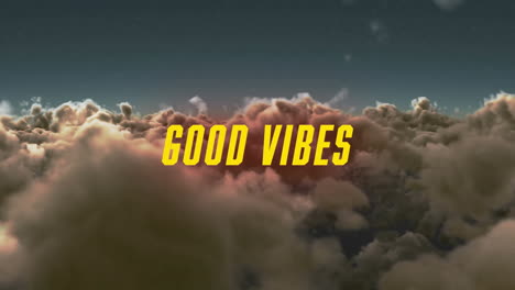 animation of good vibes text in yellow letters over clouds