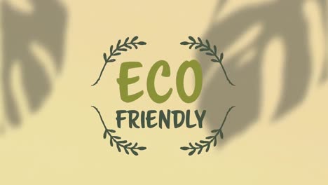 Animation-of-eco-friendly-text-over-leaves-shadow-and-yellow-background