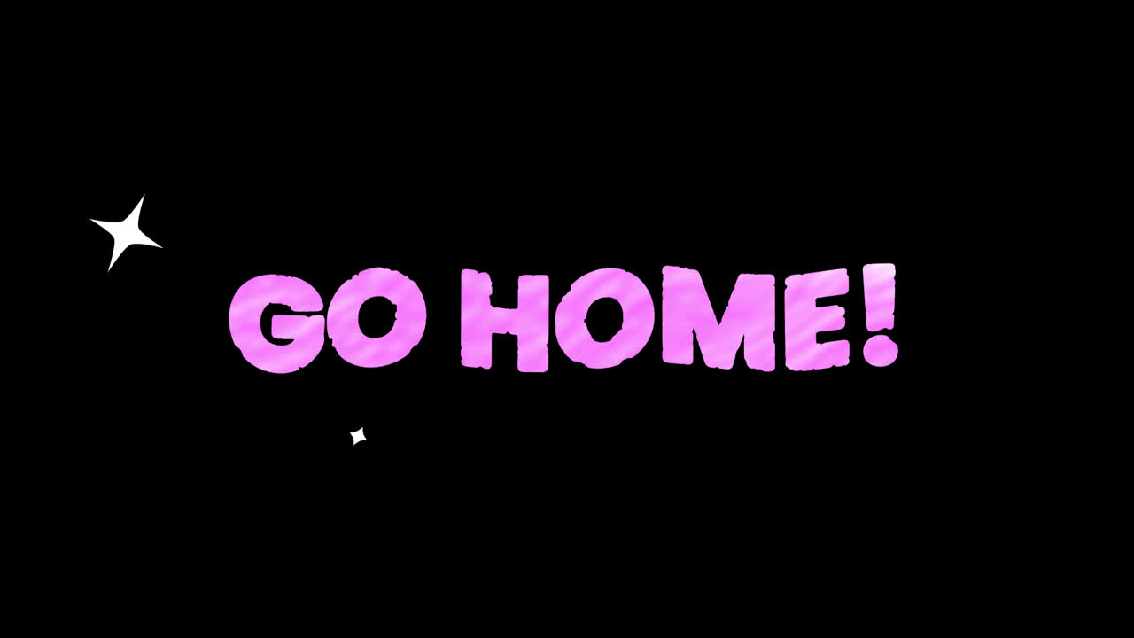 Animated Pink 'Go Home!' Text with Sparkles