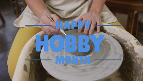 animation of happy hobby month text over caucasian man forming pottery