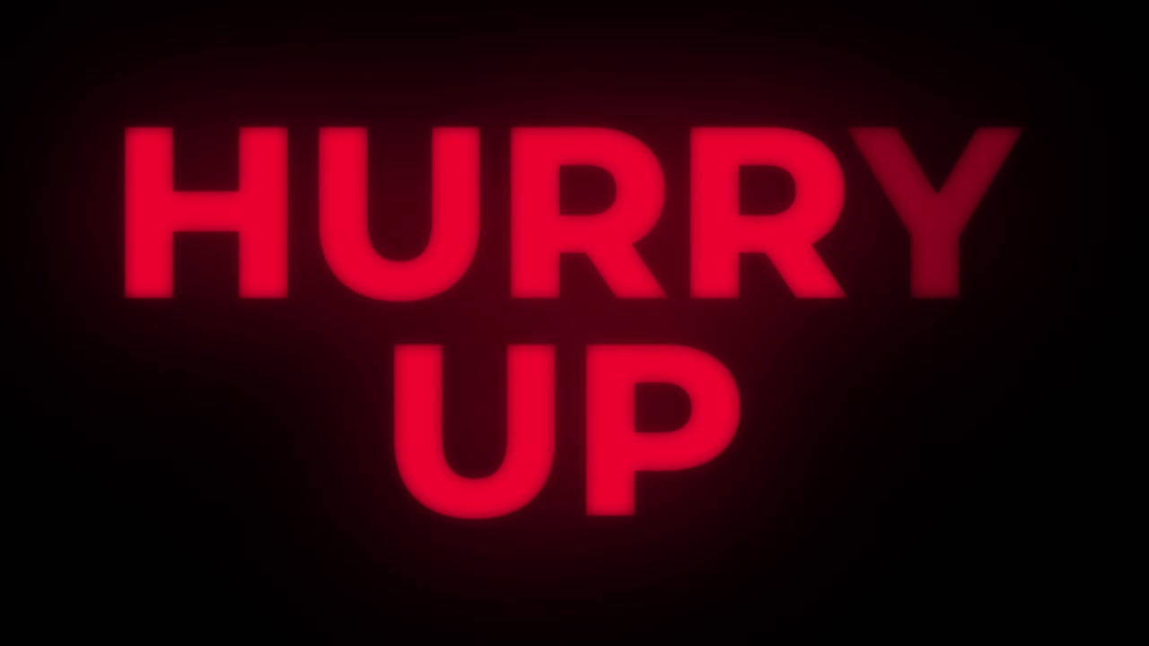Hurry Up Sign
