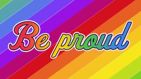 animation of be proud on rainbow background