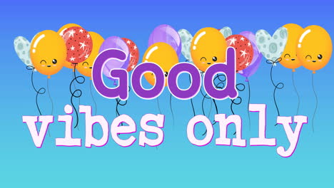animation of good vibes only text over balloons on blue background