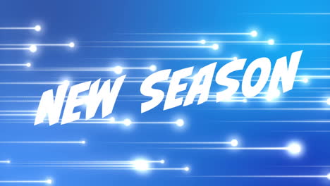 animation of new season text over white moving lights on blue background