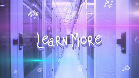 animation of learn more text and letters over server room