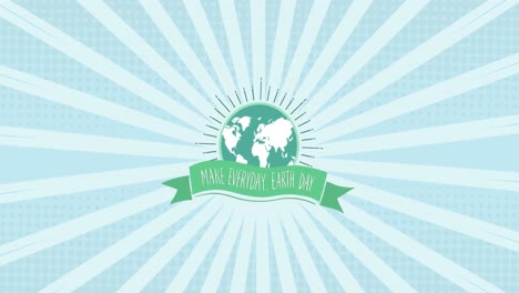 animation of globe and make everyday earth day on moving blue background