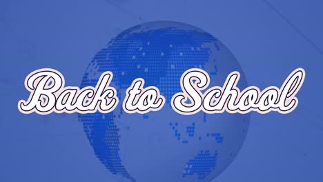 Animation-of-back-to-school-text-over-blue-globe-and-blue-background