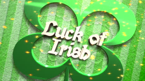 Animation-closeup-Luck-of-Irish-text-and-motion-big-green-shamrocks-with-glitters-on-Saint-Patrick-Day-shiny-background