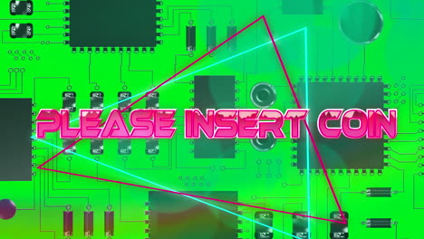 animation of please insert coin in pink metallic letters over circuit board in background