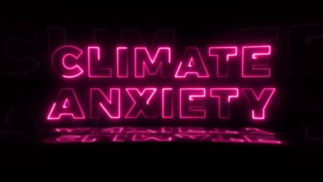 word 'climate anxiety' neon glowing on a black background with reflections on a floor. neon glow signs in seamless loop motion graphic