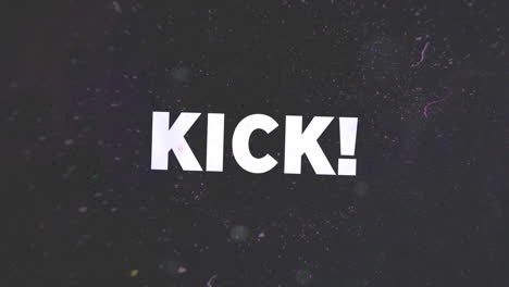 animation of kick in white text with colourful distortion on black background