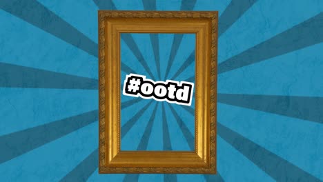 animation of hashtag ootd text in white over picture frame and rotating blue stripes