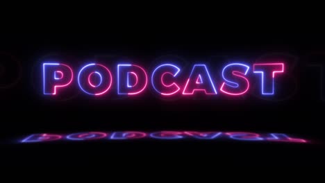neón brillante palabra 'podcast' en un fondo negro con reflejos en un piso. señales de neón brillante en gráfico de movimiento de bucle sin costuras
