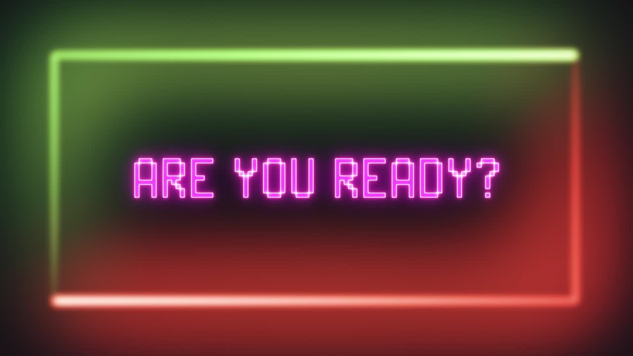 A flickering neon video game message appearing over an amber green moving frame: are you ready