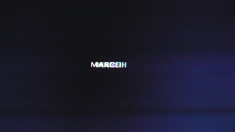 Blue-static-spreads-across-march-month-word-in-middle-of-dark-background