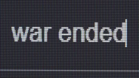 Text Displaying 'War Ended' on a Pixelated Screen