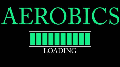 aerobics text with loading, downloading, uploading bar indicator.
