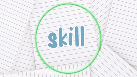 Animation-of-skill-text-over-neon-green-circular-banner-against-white-lined-papers-in-background