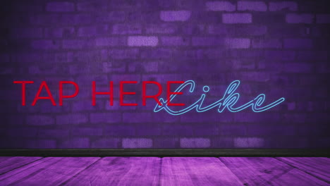 tap here and like neon text against purple brick wall in background