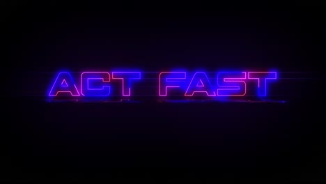 Flashing-ACT-FAST-electric-blue-and-pink-neon-Sign-flashing-on-and-off-with-flicker,-reflection,-and-anamorphic-lights-in-4k